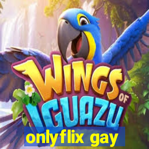 onlyflix gay